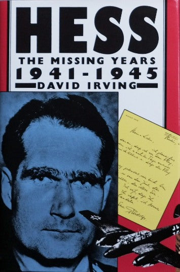 Hess - The missing years 1941 - 1945 (hard cover) by David Irving